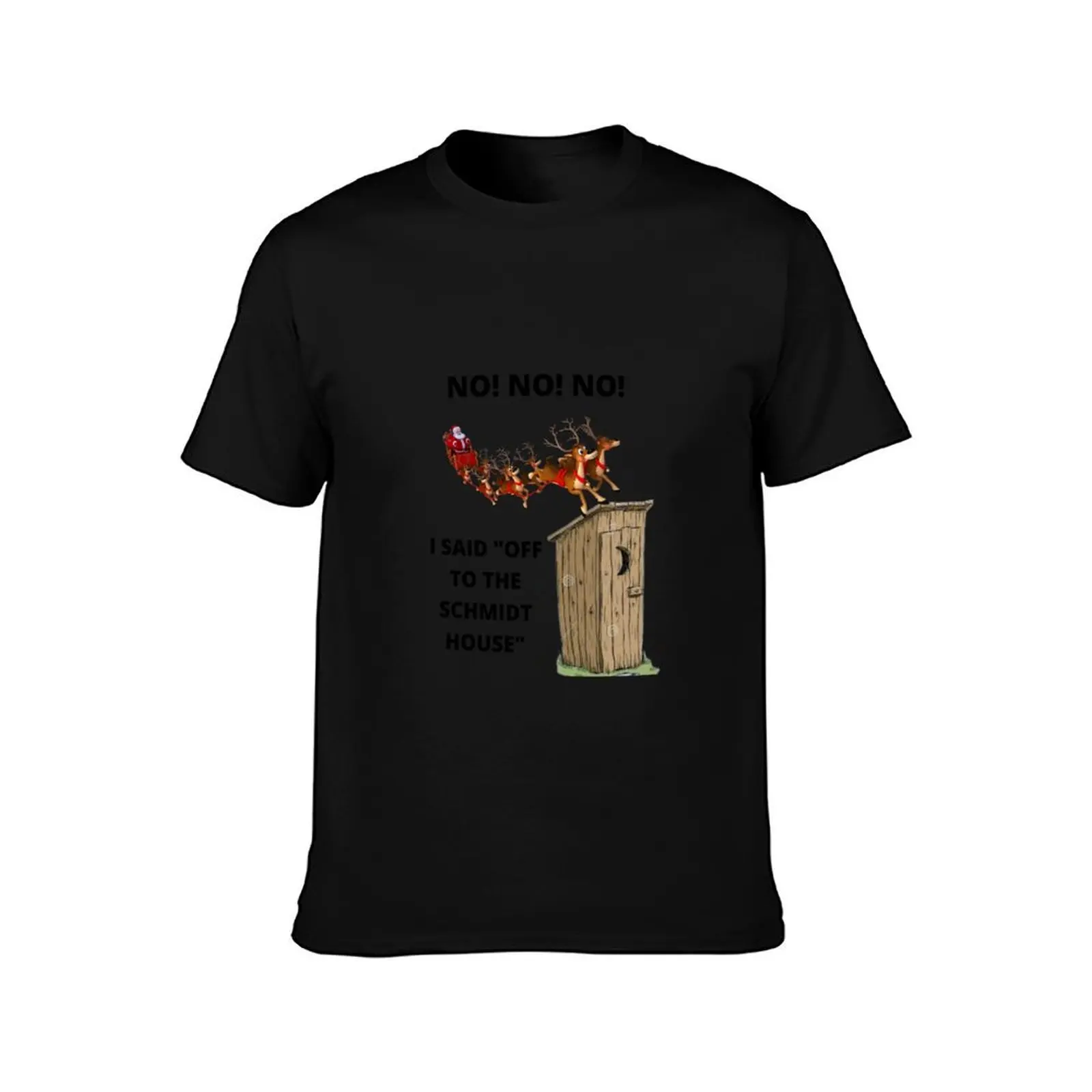 NO, NO, NO.I SAID OFF TO THE SCHMIDT HOUSE T-Shirt, Summer Casual Cotton Tee, Oversized Streetwear Tops, Vintage Graphic Print