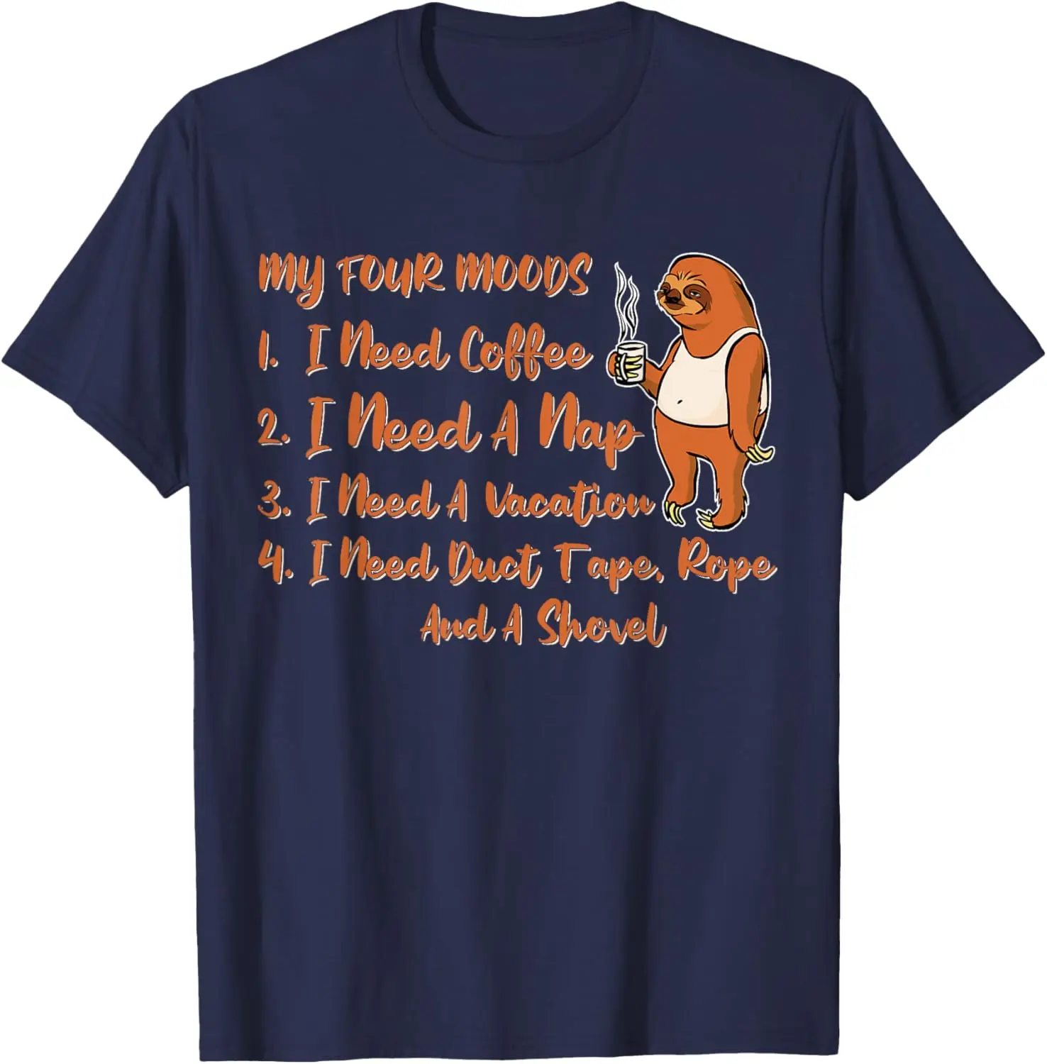 My Four Moods I Need Coffee I Need A Nap Sloth Coffee T-Shirt