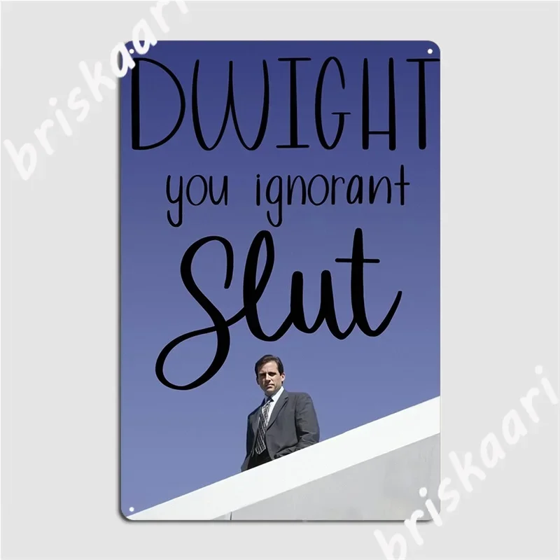 Dwight You Ignorant Poster Metal Plaque Cave Pub Club Party Retro Plates Tin Sign Posters