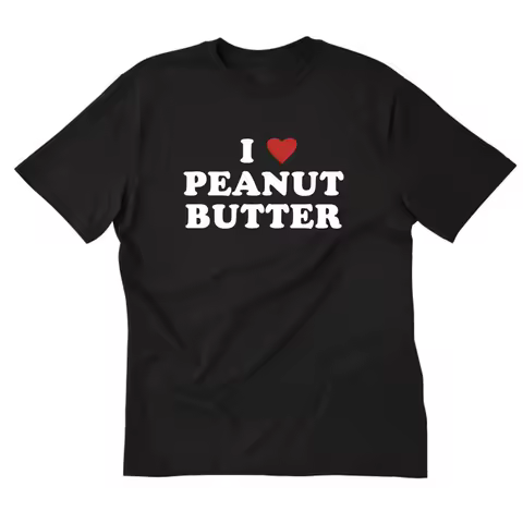 I Love Peanut Butter T shirt Funny Food Foodie