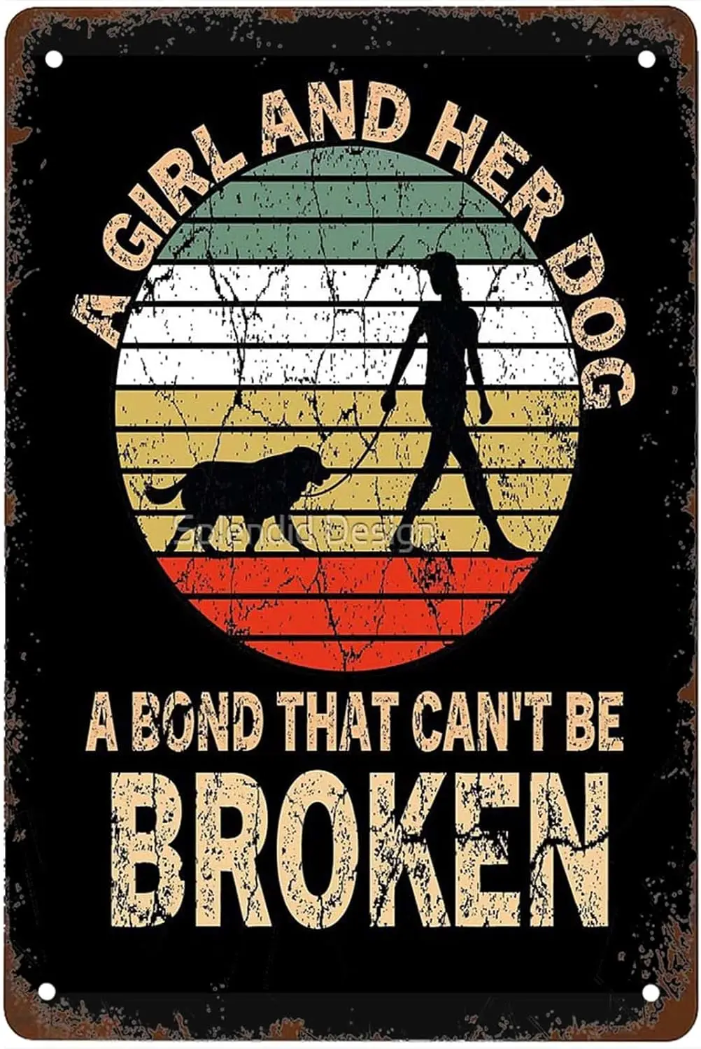 Funny A Girl And Her Dog A Bond That Can't Be Broken Gift for Dog lover Dog Mom-a girl and her dog Signs Wall Decor Art sign