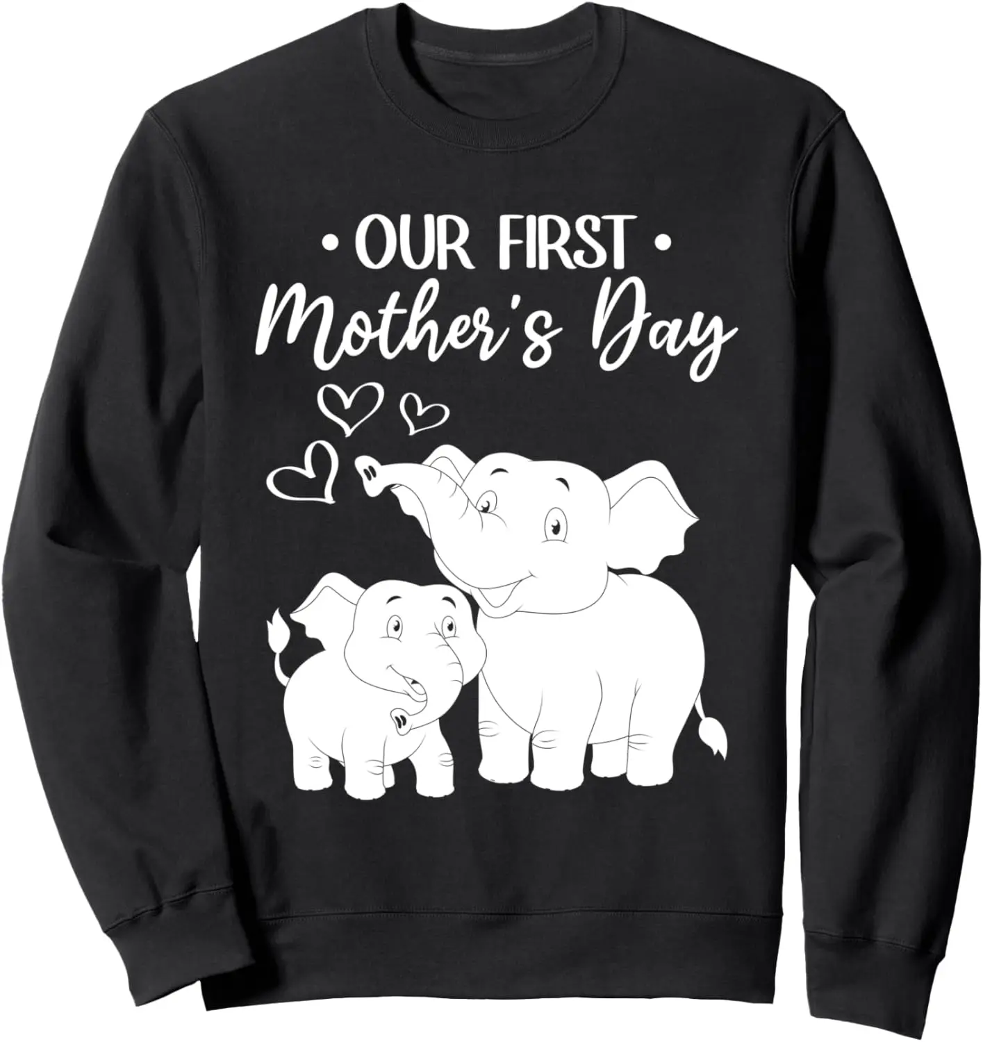 

Our First Mother's Day Mother's Day Baby Elephant Mother Sweatshirt