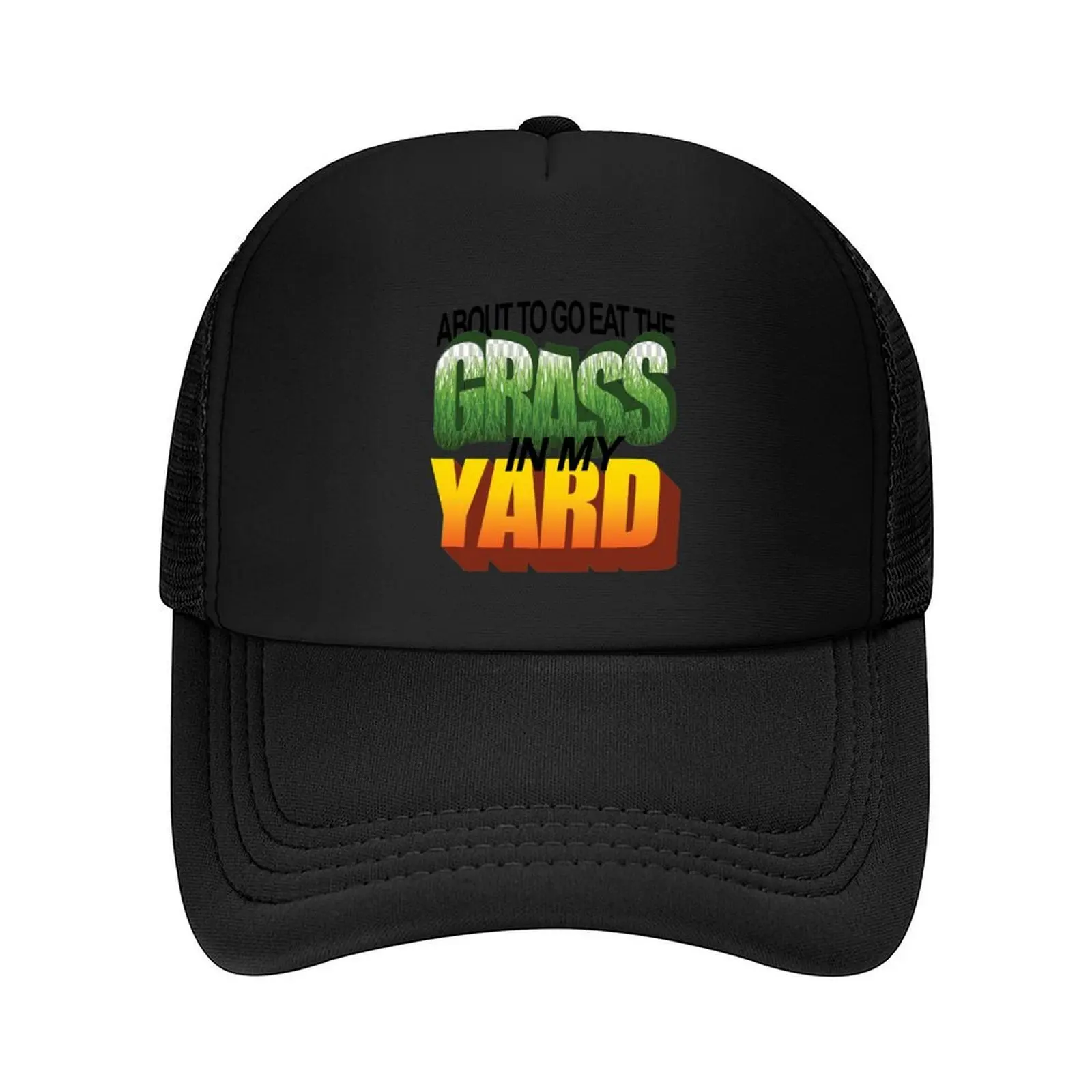 

About To Eat the Grass in My Yard WordArt Baseball Cap Dropshipping tea Hat sun hat New In Hat Men's Luxury Women's
