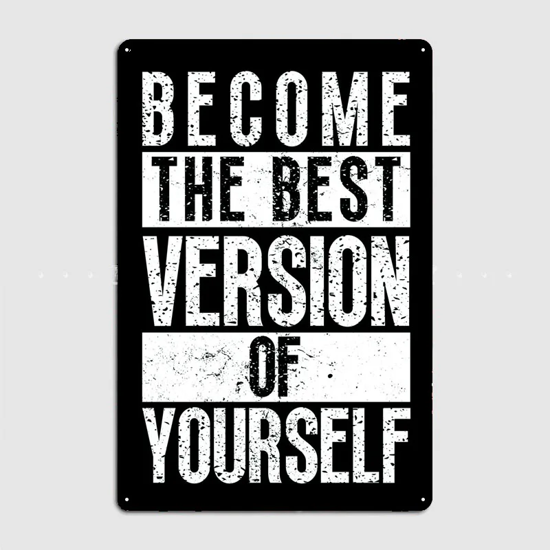 Best Version Of Yourself Poster Tinplate Sign Art Wall Decor Retro Vintage Metal Signs for Wall Decoration Gamer Room Decoration