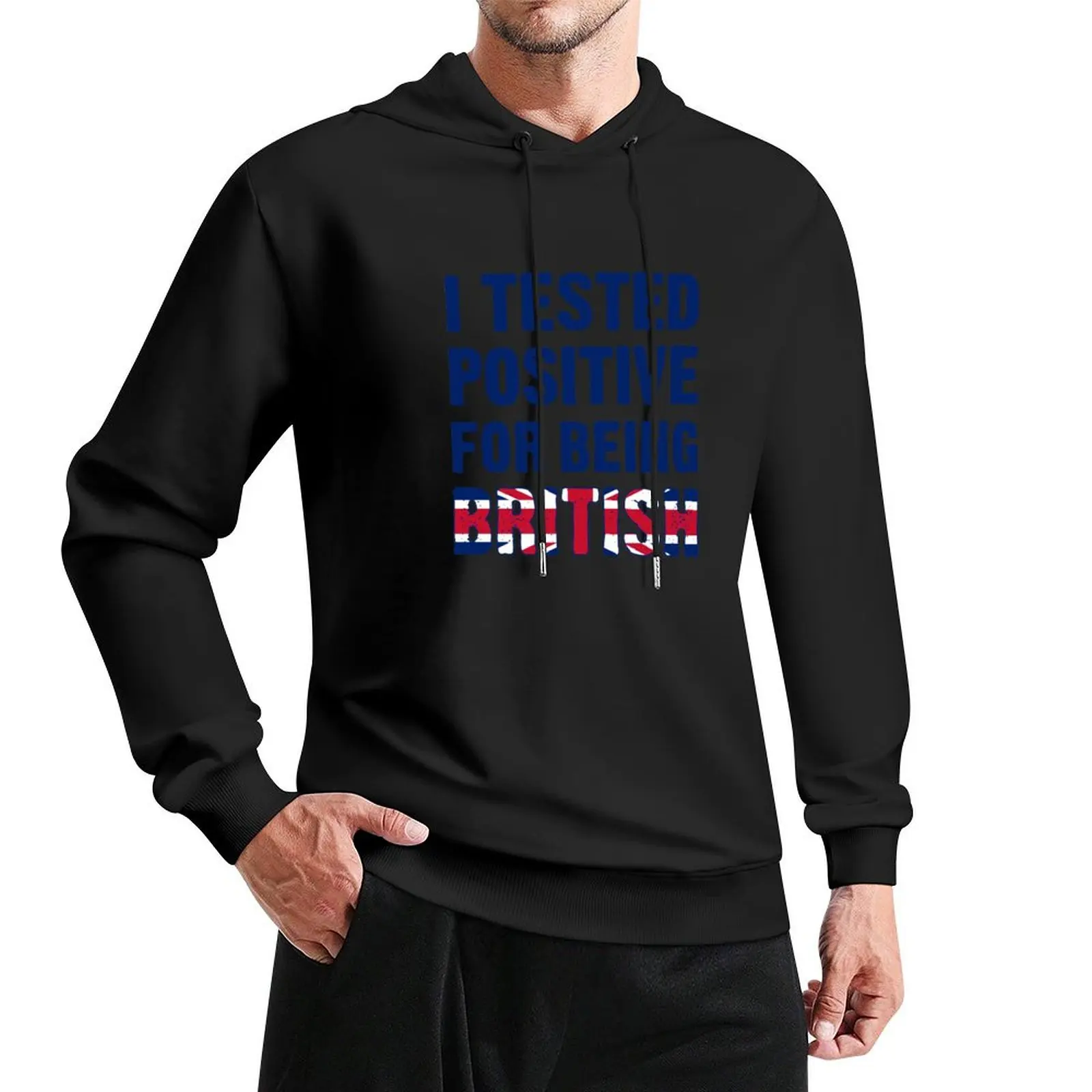 

I Tested Positive For Being British Pullover Hoodie anime clothing men clothes men's coat hoodies and sweatshirts new