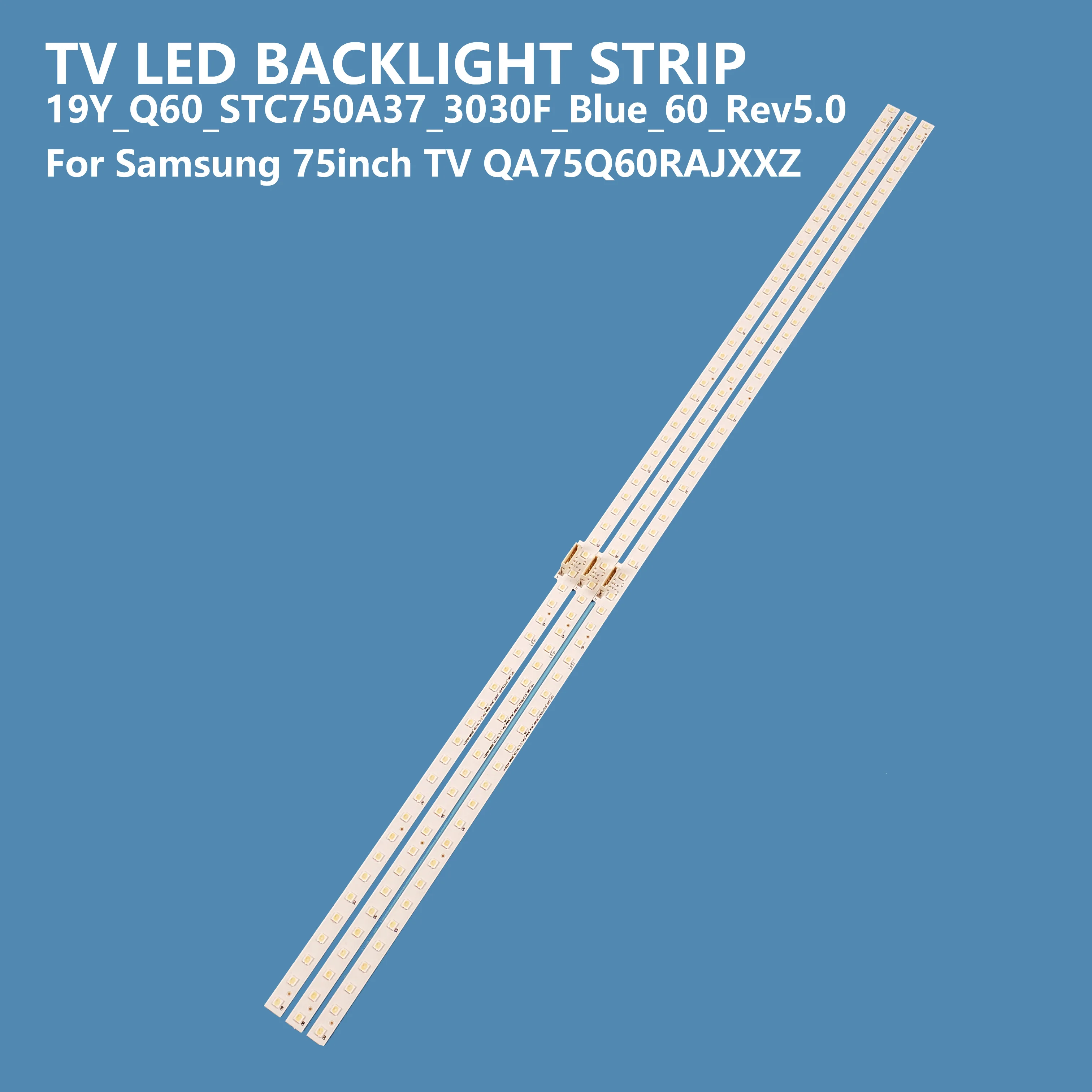 LCD TV Backlight Strip 19Y_Q60_STC750A37_3030F_Blue_60Ea_Rev5.0_18129_BN96-48257A Suitable For Samsung 75inch TV