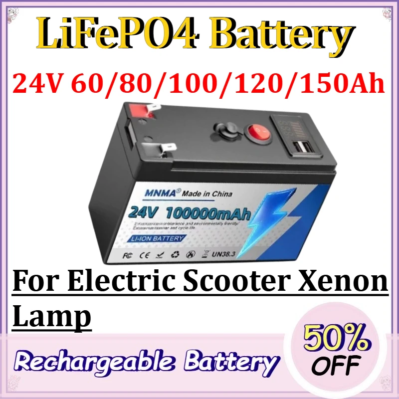 24V 60/80/100/120/150Ah LiFePO4 Battery for Electric Scooter Xenon Lamp Rechargeable Lithium Iron Phosphate Battery