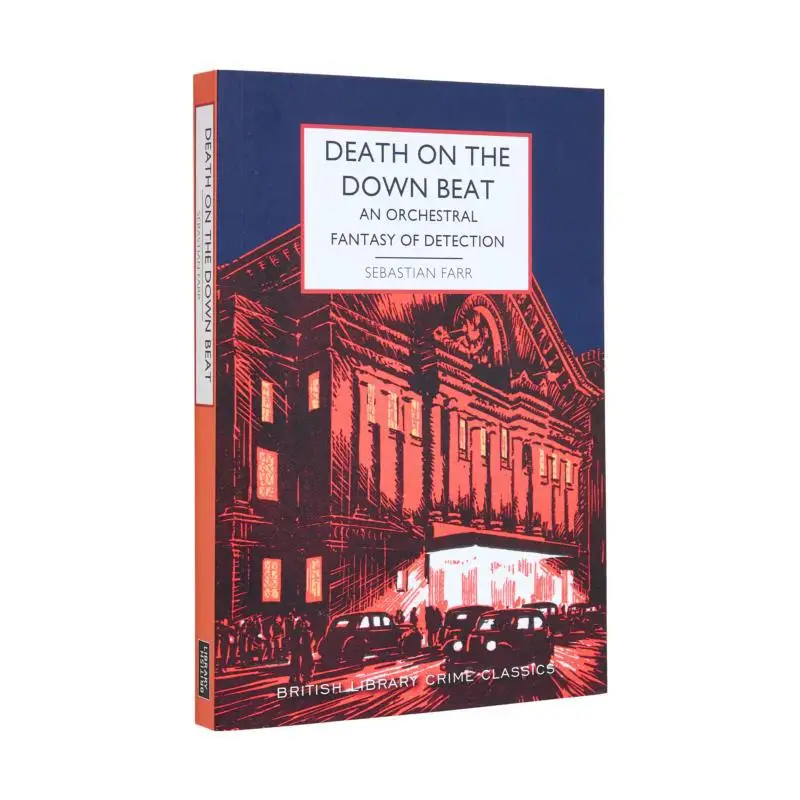 

Death On The Down Beat An Orchestral Fantasy Of Detection Sebastian Farr Martin Edwards British Library Publishing 9780712354028