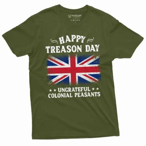 4th of July Funny Happy Treason Day T-shirt Humor Cool Ungrateful Colonial Tee