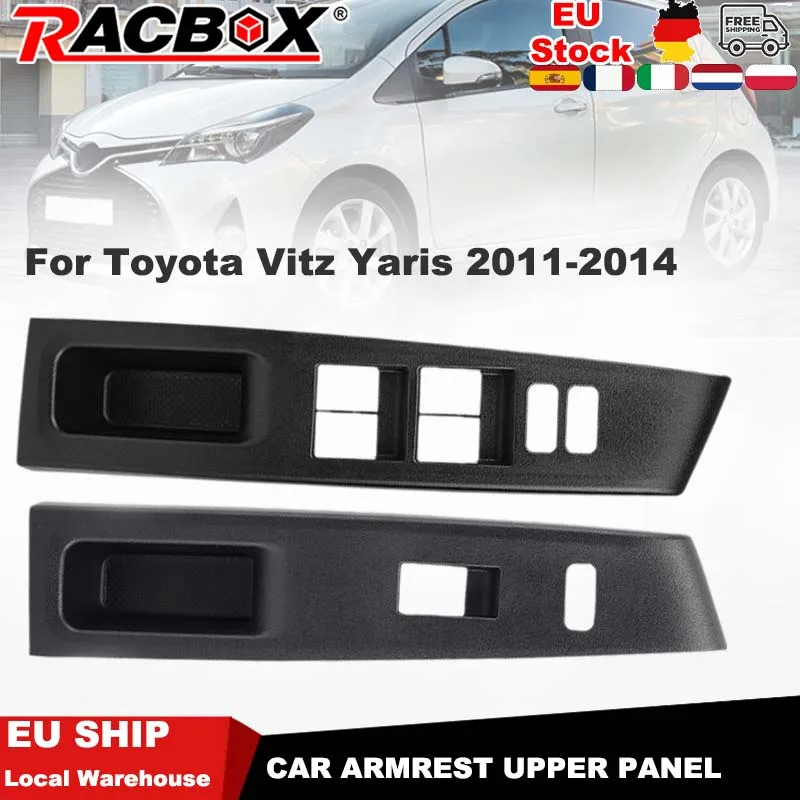 Front LH/RH Armrest Upper Panel For Toyota Vitz Yaris 2010 2011 2012 2013 2014 74231-52650-C0 74232-52550-C020 Left Hand Drive