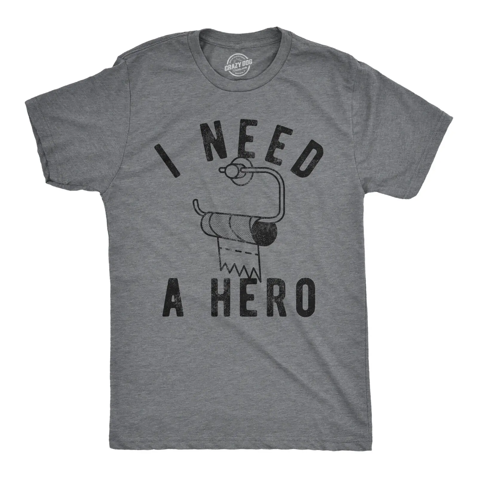 Mens I Need A Hero T Shirt Funny Empty Toilet Paper Roll Joke Tee For Guys