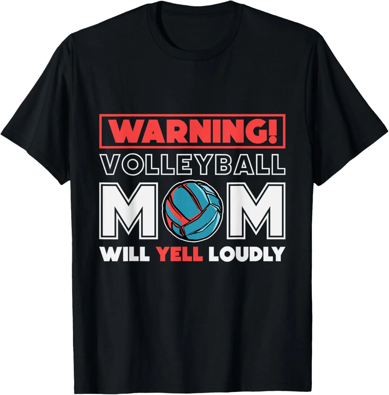 Warning! Volleyball Mom Will Yell Loudly, Volleyball Fan T-Shirt