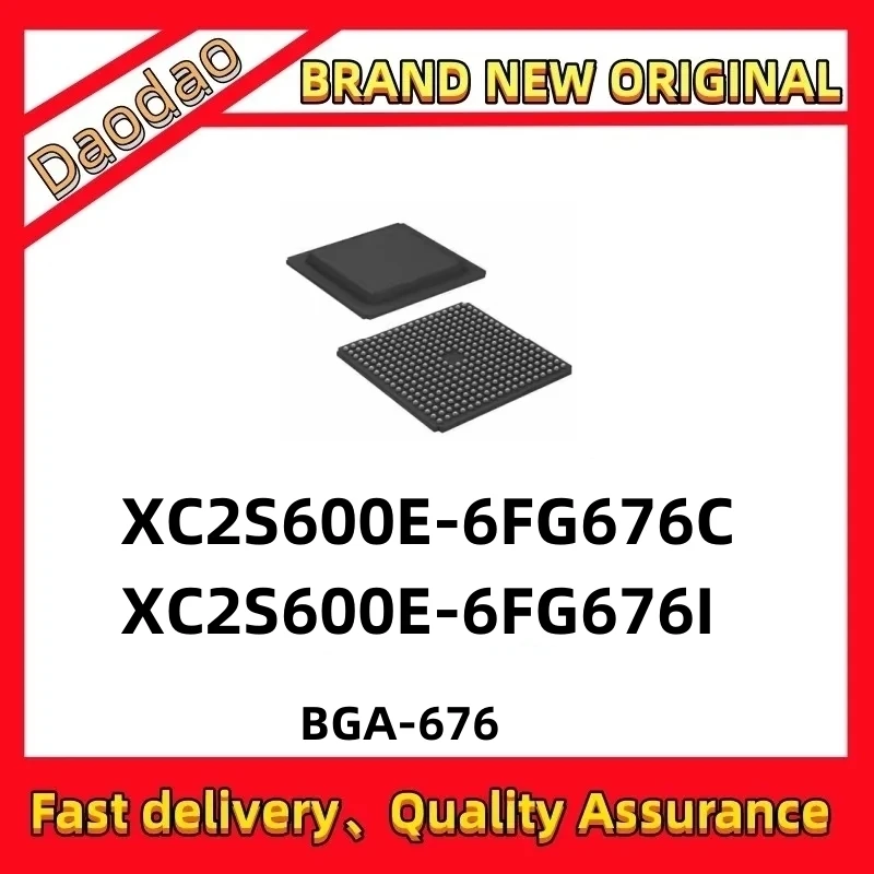 

XC2S600E-6FG676C XC2S600E-6FG676I XC2S600E IC Chip BGA-676 new original