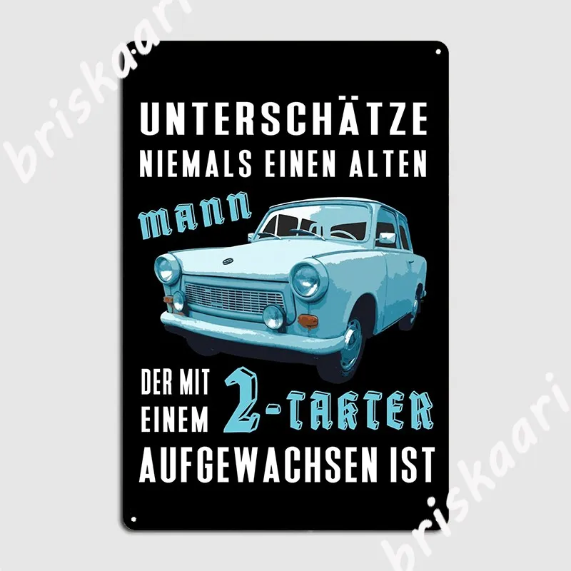 Gdr Trabant Car Saying Never Underestimate Old Man With Trabi East Germany Metal Sign Cinema Create Tin Sign Poster