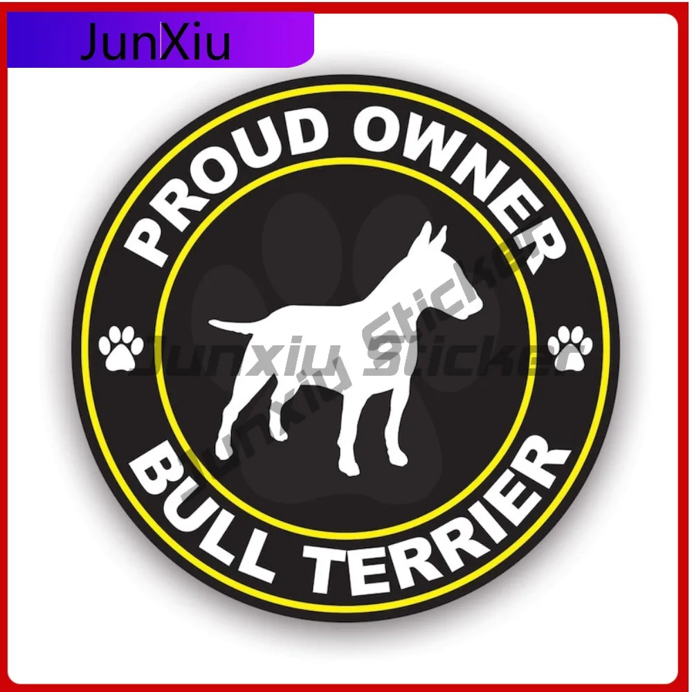 

Proud Owner Bull Terrier Stickerwaterproof Outdoor Anime Car Waterproof Vinyl Decal For Car Windows And Trunks High Quality