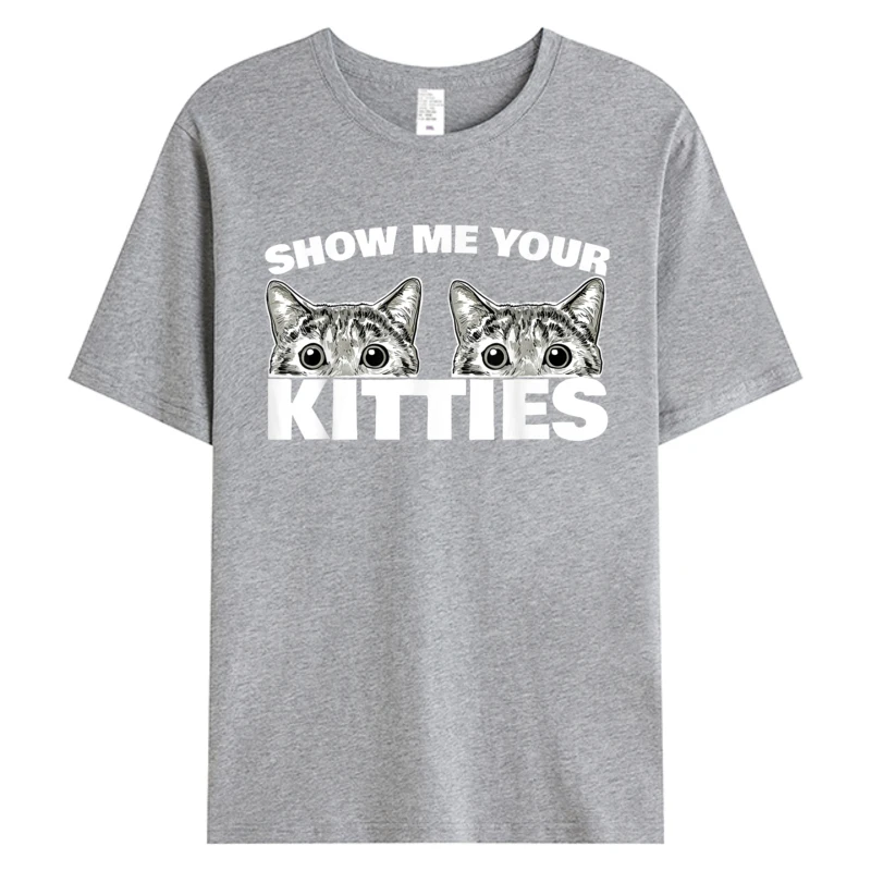 Show Me Your Kitties Cat Pun Show Me Your Kitties ผู้ชายผ้าฝ้าย SLIM FIT ทีมร้อนกราฟิกเสื้อยืด Dropshipping Tops tees