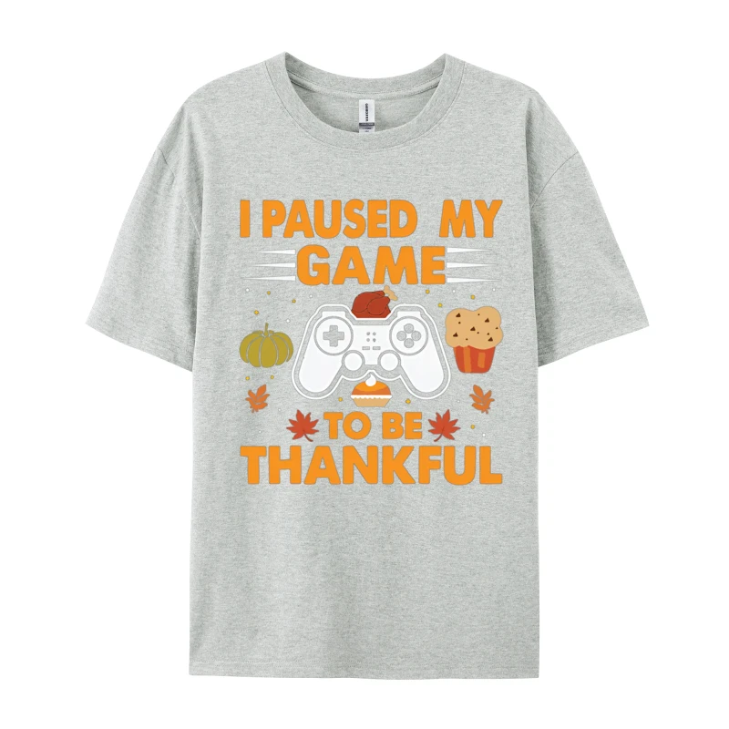 I Paused My Game To Be Thankful Video Game T-Shirt Game Gaming T Shirts Custom Funny Men Tops Tees Custom Cotton