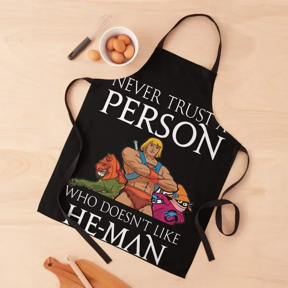 

Never trust a person who does not like He-Man Apron painting for kitchen useful Art Kitchen Apron