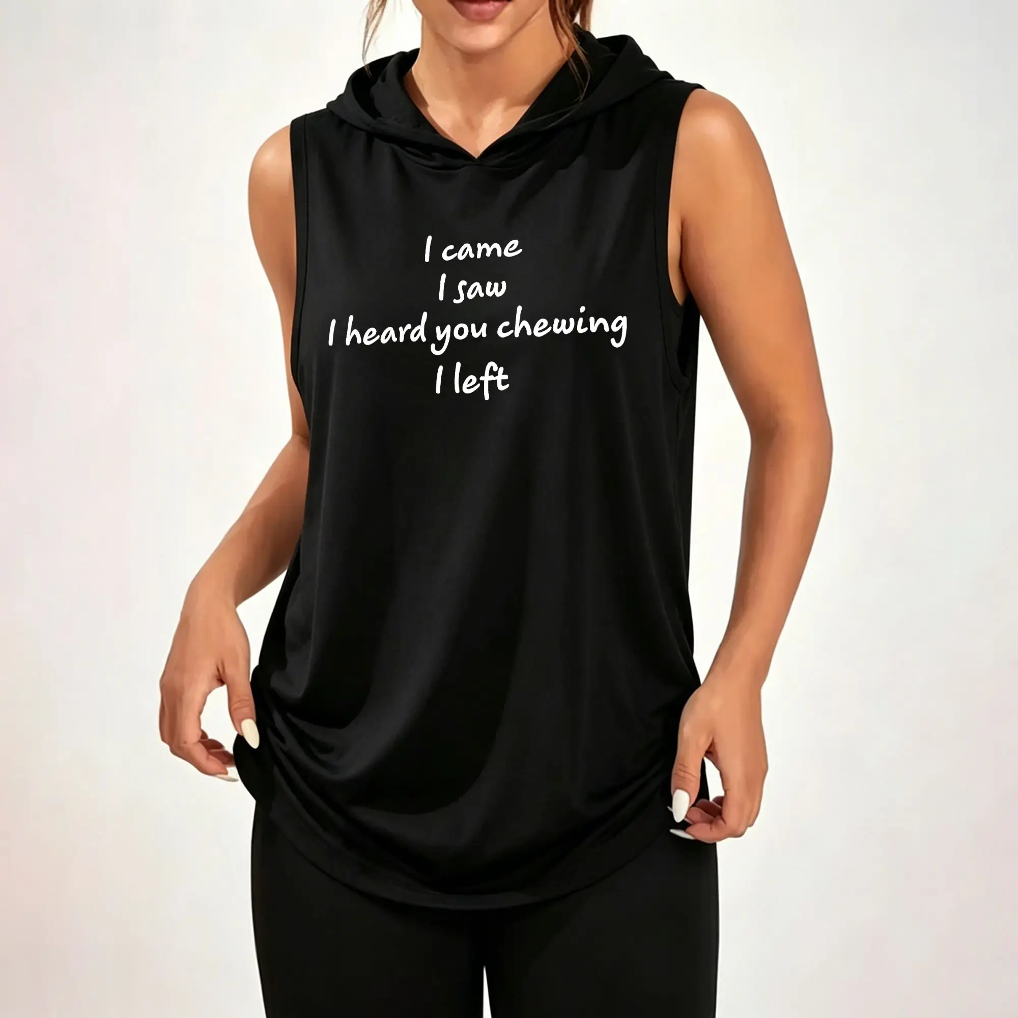Women's Sleeveless Hoodie, I Came I Saw I Heard You Chewing I Left Funny Sarcastic Quote Graphic Print Casual Hooded Tank Top