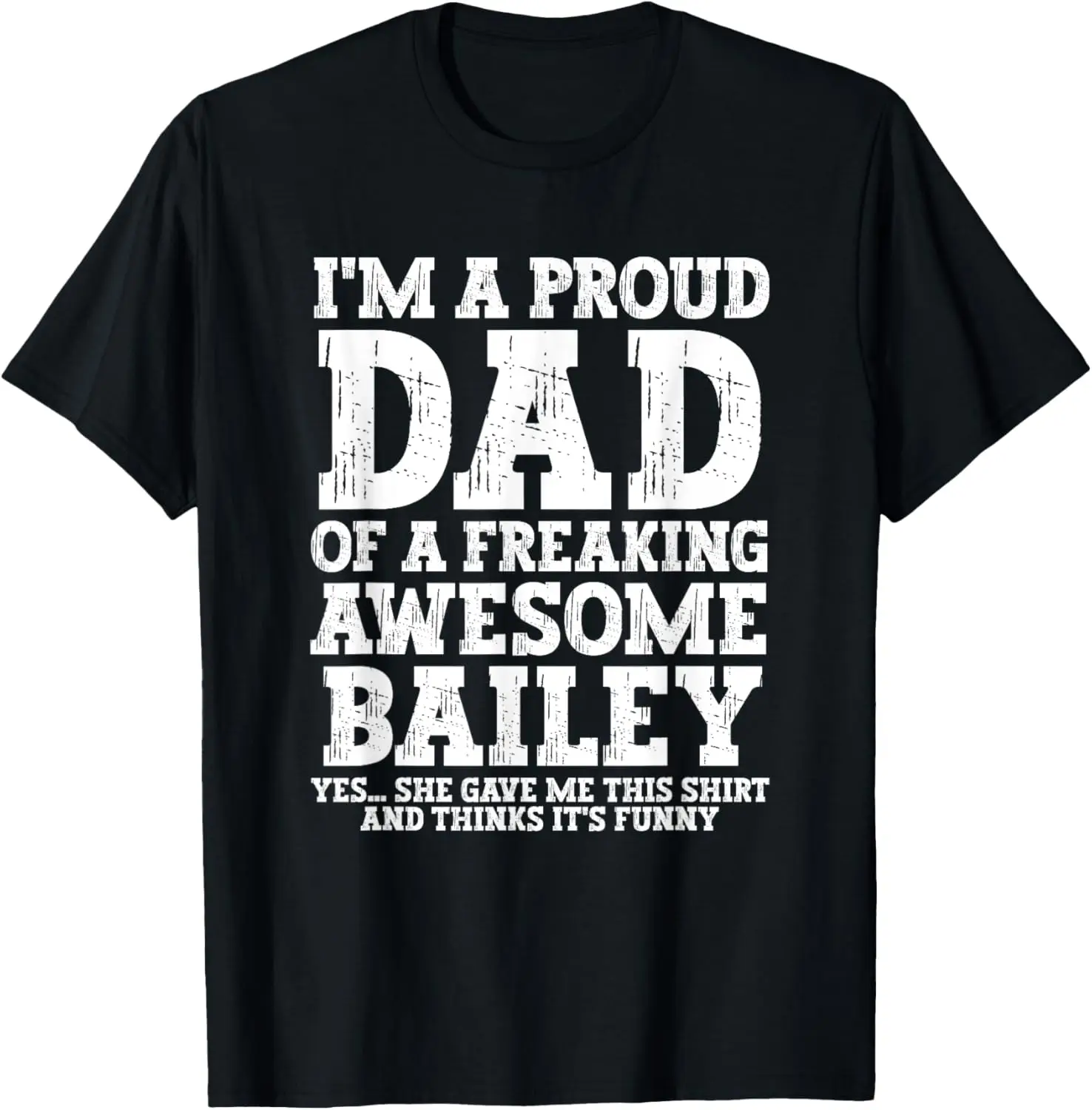 

Dad Of Bailey Personalized Name Funny Father's Day T-Shirt