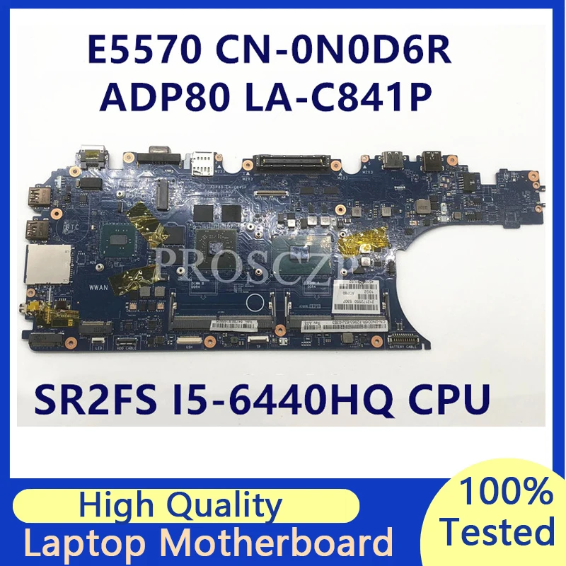 

CN-0N0D6R 0N0D6R N0D6R Mainboard For Dell E5570 Laptop Motherboard W/SR2FS I5-6440HQ CPU LA-C841P 216-0868000 100% Tested Good