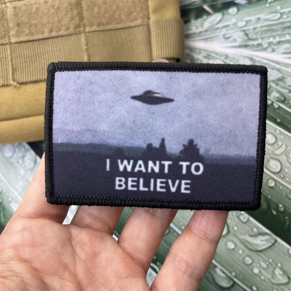 I Want To Believe Morale Badge Patch Tactical Military Army Area 51 Flag Printed Armband Backpack Hook and Loop Sticker