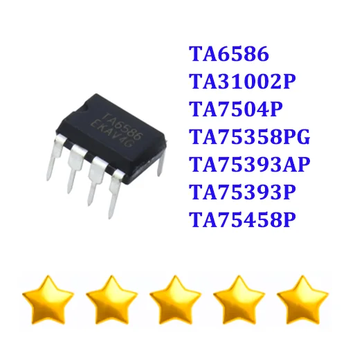 10PCS TA6586 TA31002P TA7504P TA75358PG TA75393AP TA75393P TA75458P motor driver chip