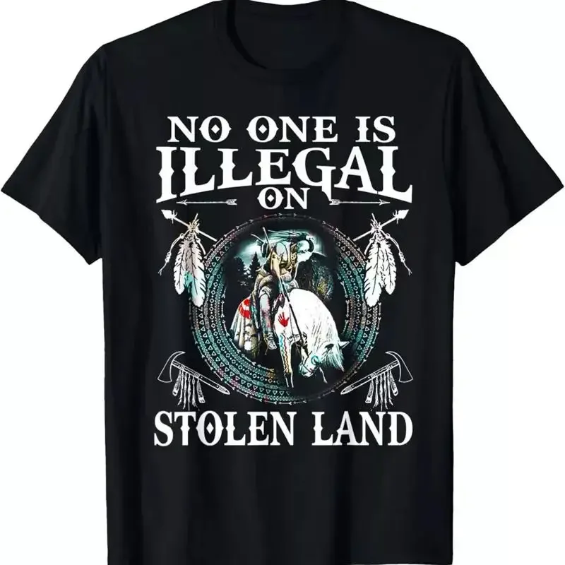New No One Is Illegal On Stolen Land Native Americans T Shirt