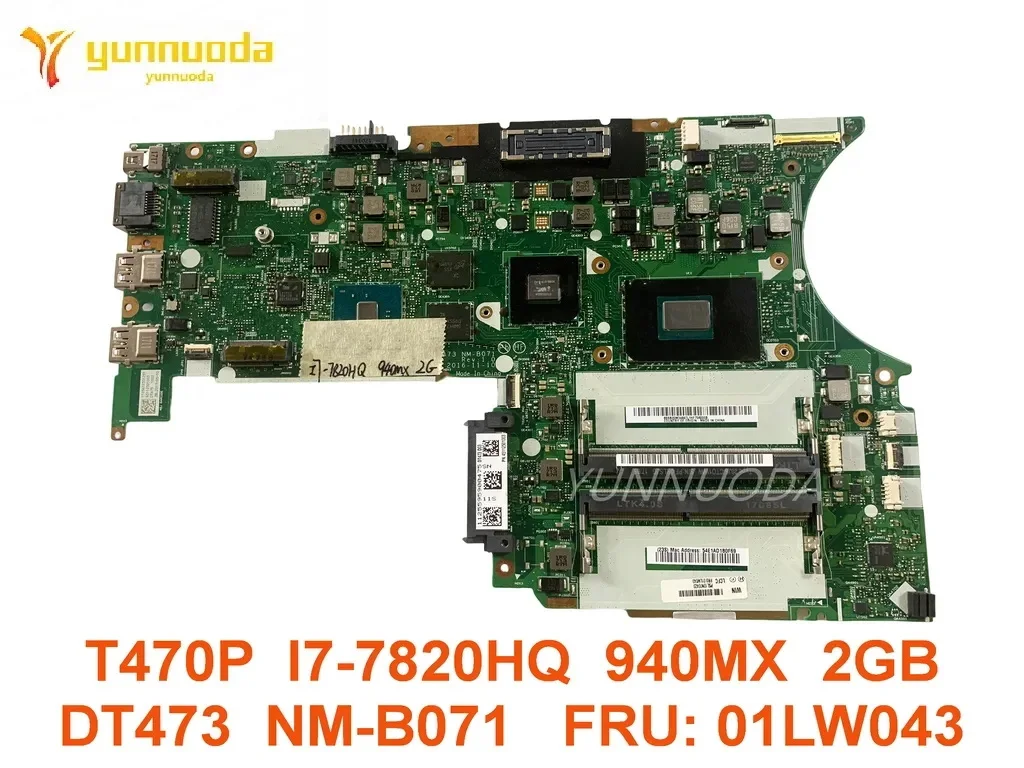 Original for Lenovo Thinkpad T470P Laptop  motherboard T470P  I7-7820HQ  940MX  2GB DT473  NM-B071   FRU 01LW043  tested good fr