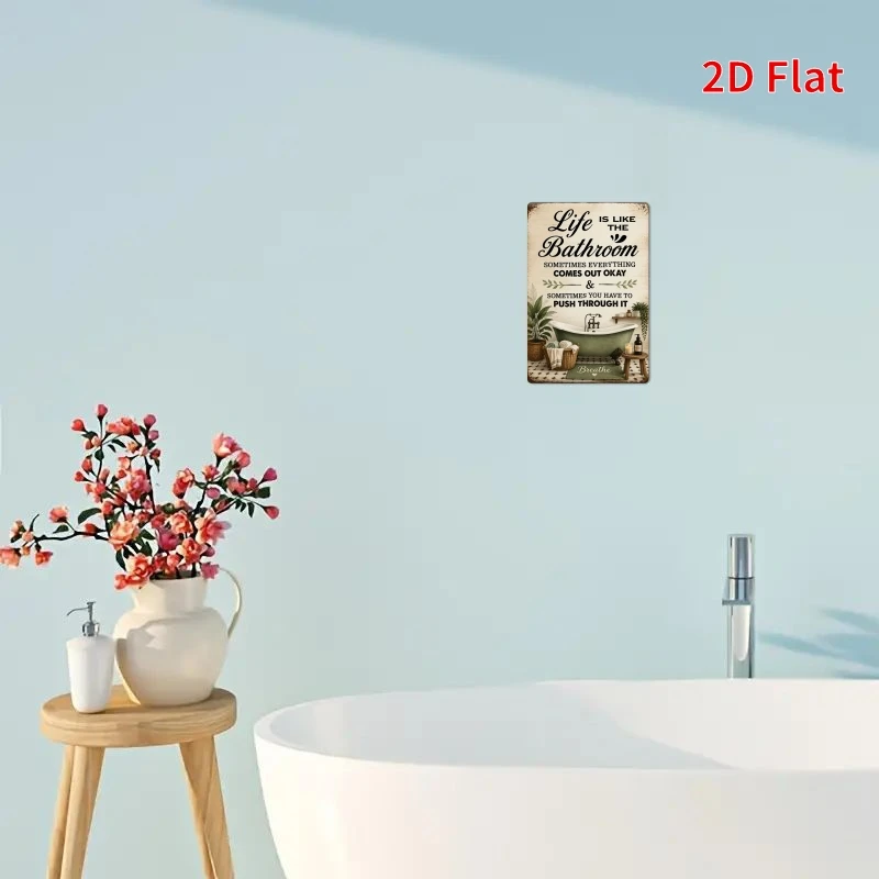 2D Flat,Life Is Like The Bathroom Sometimes Everything Comes Out Okay Sign, Funny Bathroom Decor