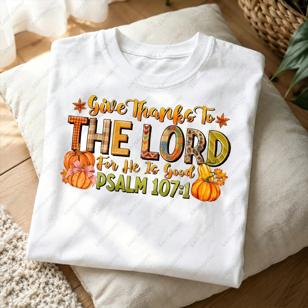 2026 Give Thanks To The Lord Psalm 107 Graphic T Shirt Women Cotton Short Sleeve Autumn Pumpkin Faith Top Christian Apparel