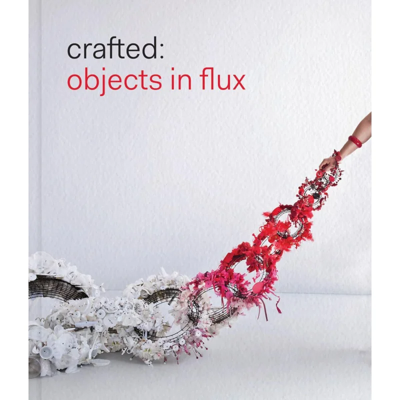 CRAFTED OBJECTS IN FLUX Emily Zilber The Museum Of Modern Art New York 9780878468294 Book