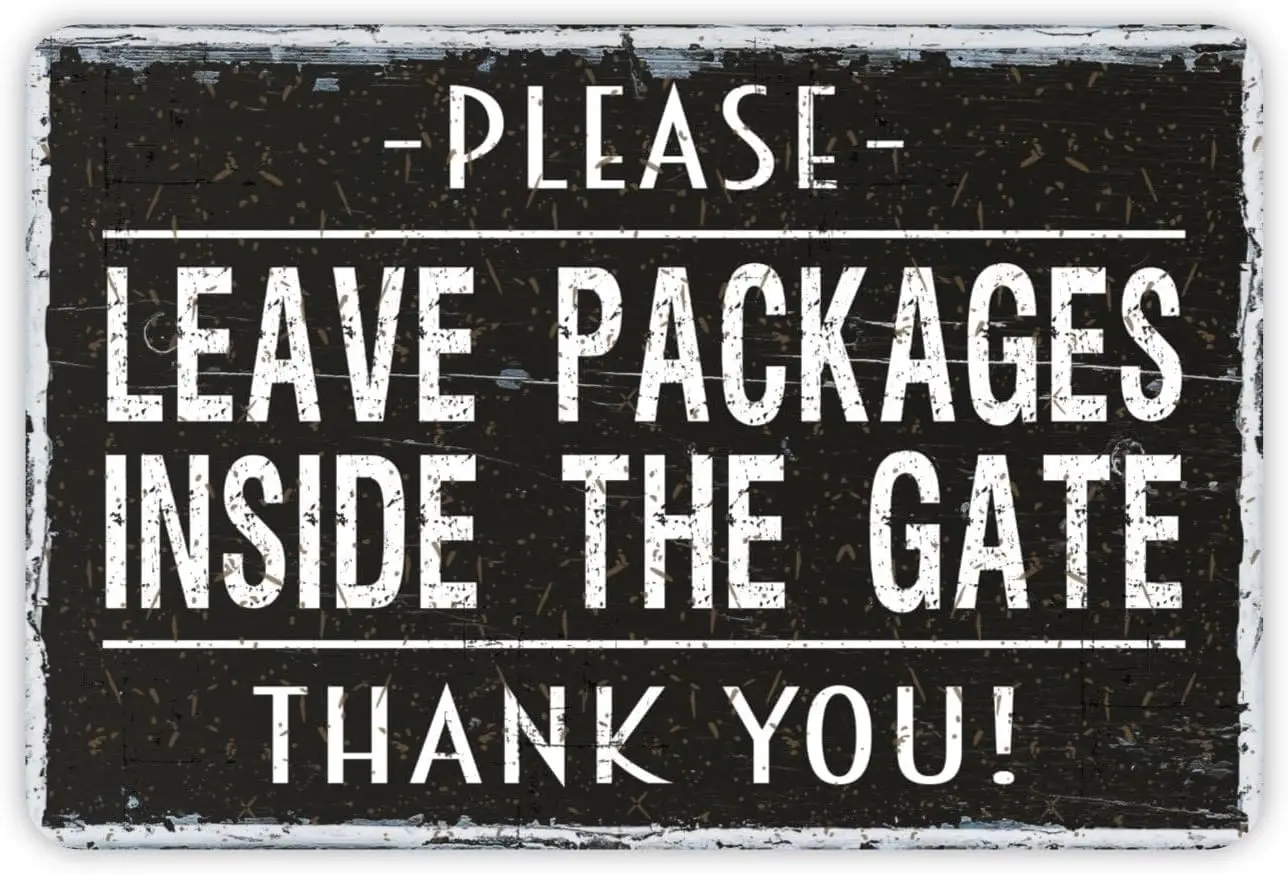 Y1,Please Leave Packages Inside The Gate Metal Sign Vintage Wall Decor ;,24ja03sbB127-aluminum