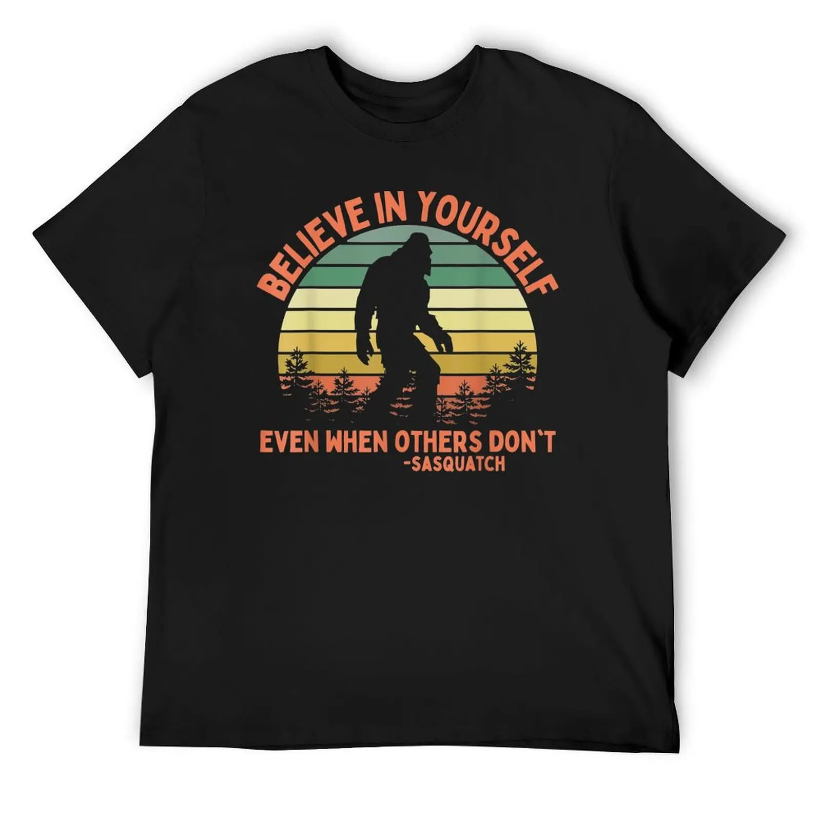 

Believe In Yourself Sasquatch Motivational Bigfoot T-Shirt custom t-shirts cotton man t-shirts hippie clothes men t shirts