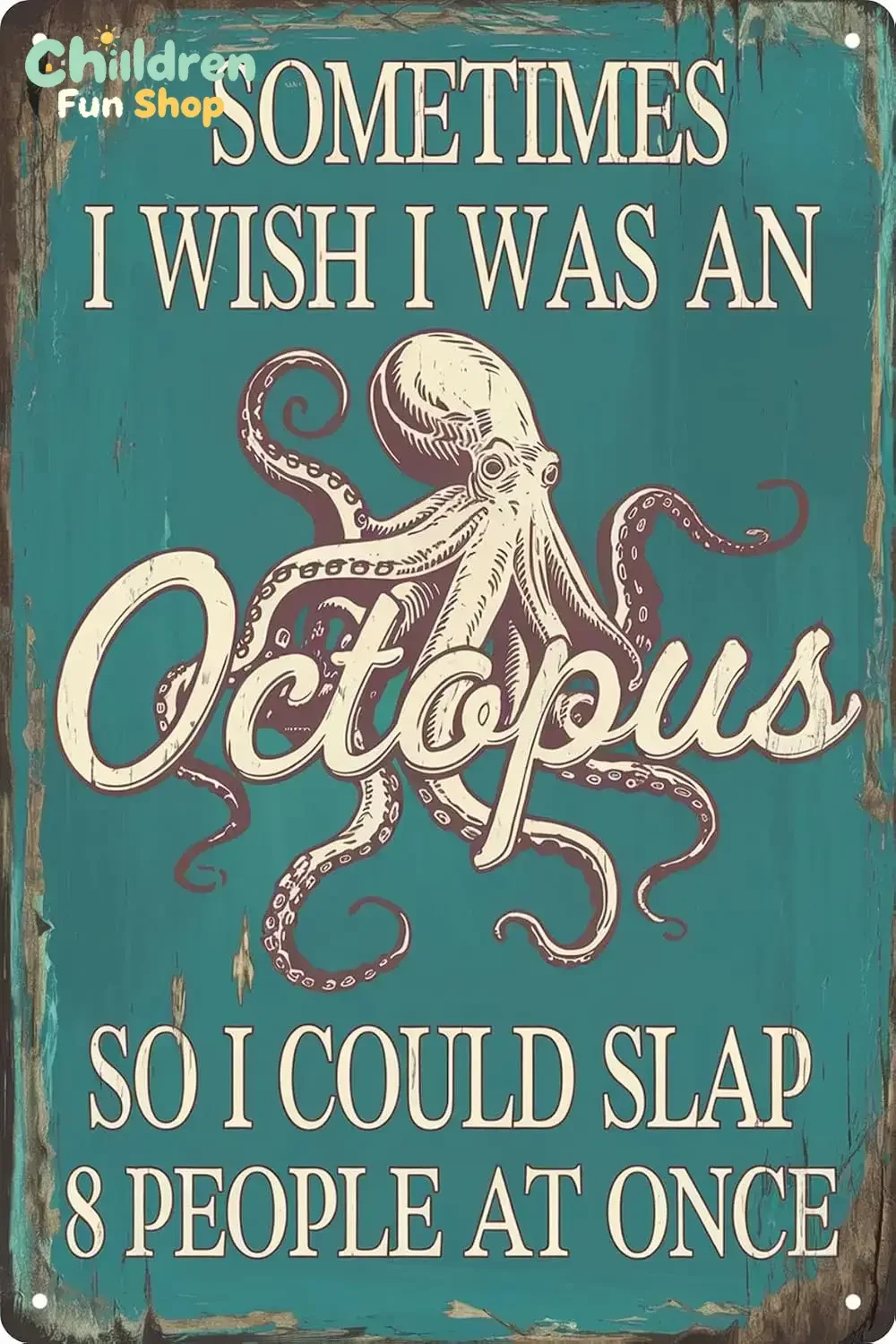 Humorous Octopus Metal Tin Sign  in Sometimes I I Was An Octopus Quote Vintage Blue Ocean Rustic Wall Decor for Home Bar for