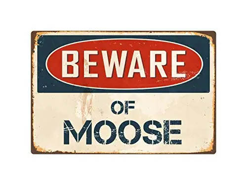 Vintage Metal Tin Sign Beware of Moose Outdoor ; Home Bar Street Wall Decor Signs