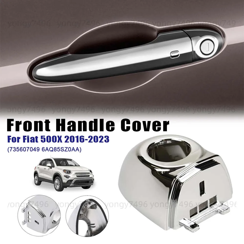 

Cars Accessories Front Handle Cover For Fiat 500X 2016-2023 735607049 6AQB5SZOAA Replace Decoration Electroplating Small Cover