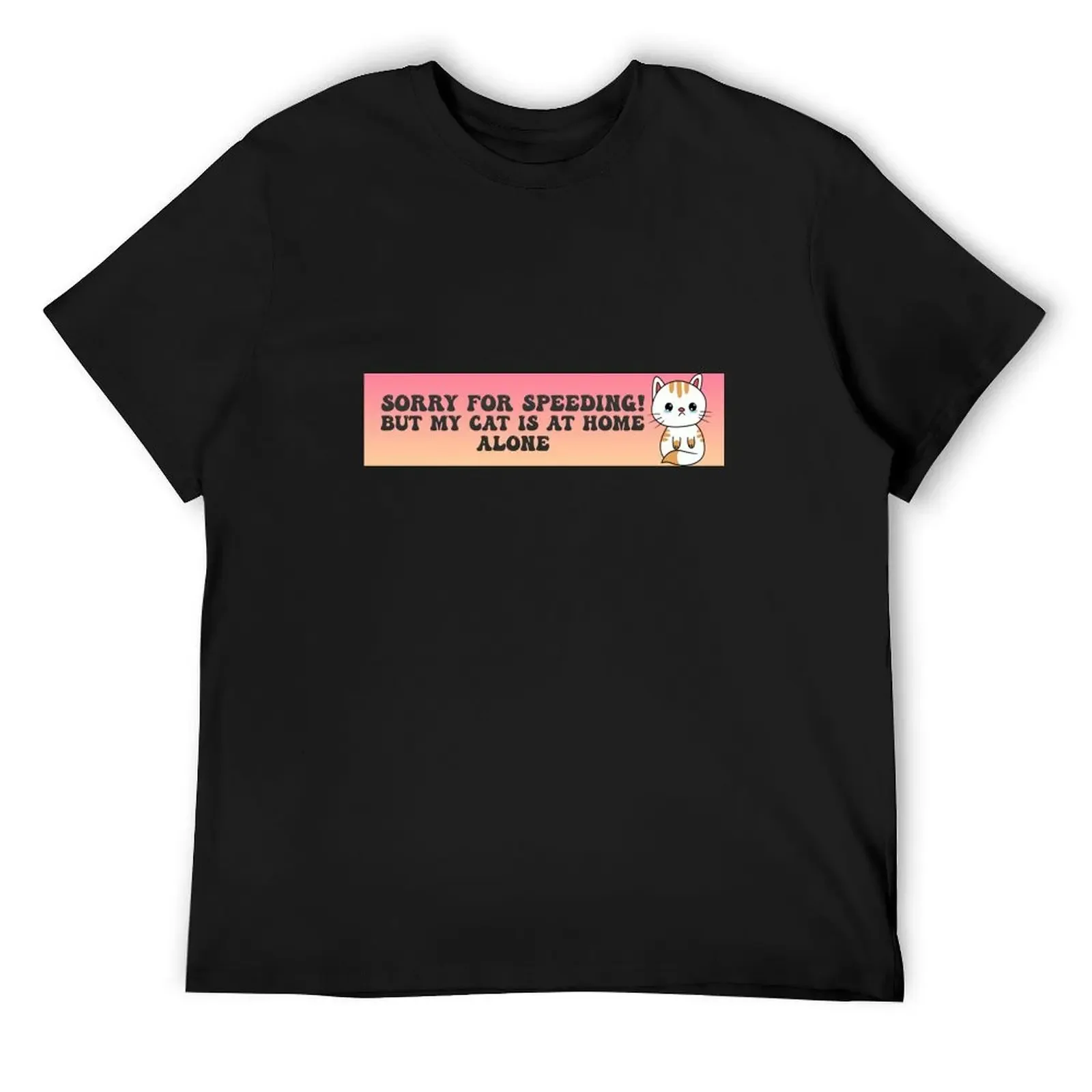 

sorry for speeding but my cat is at home alone bumper Sticker T-Shirt oversized luxury designer Louboutins Men's clothing