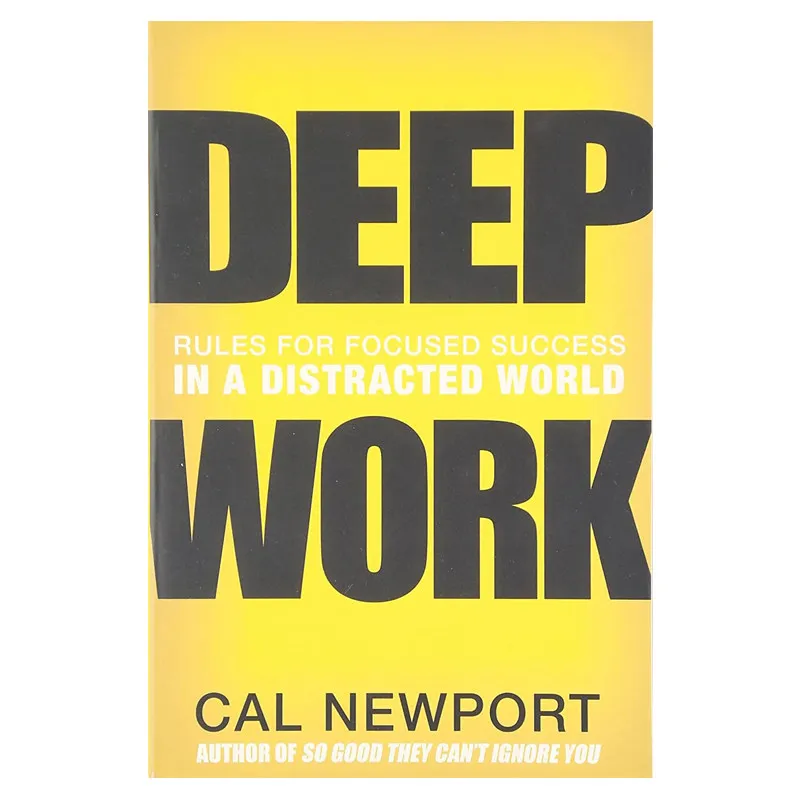 Deep Work By Cal Newport Rules For Focused Success Self Improvement Book About Focus Productivity And Time Management
