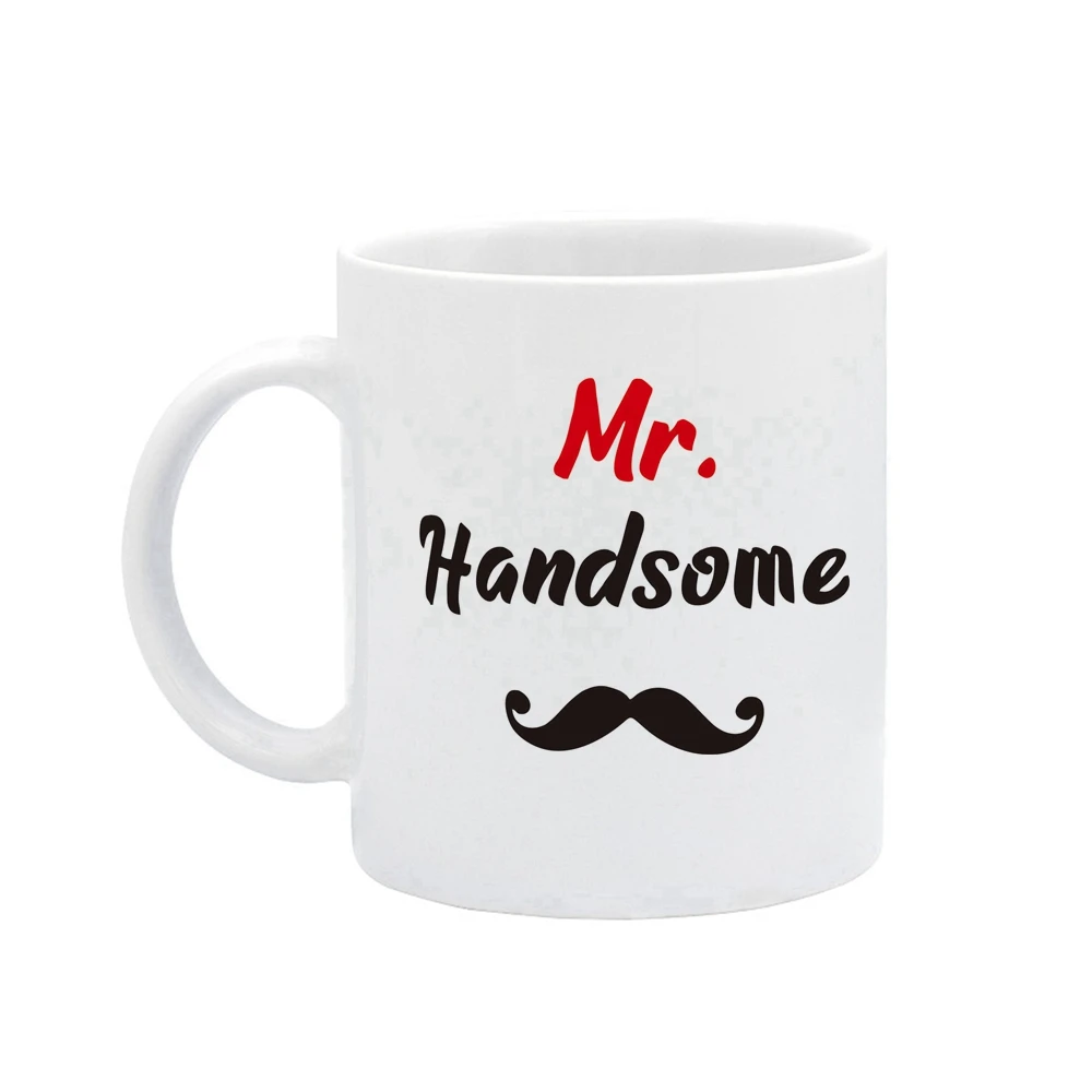 customized Mr. Handsome mug Ceramic Coffee Cup for Beautiful Mug,11oz You're my cup of tea love