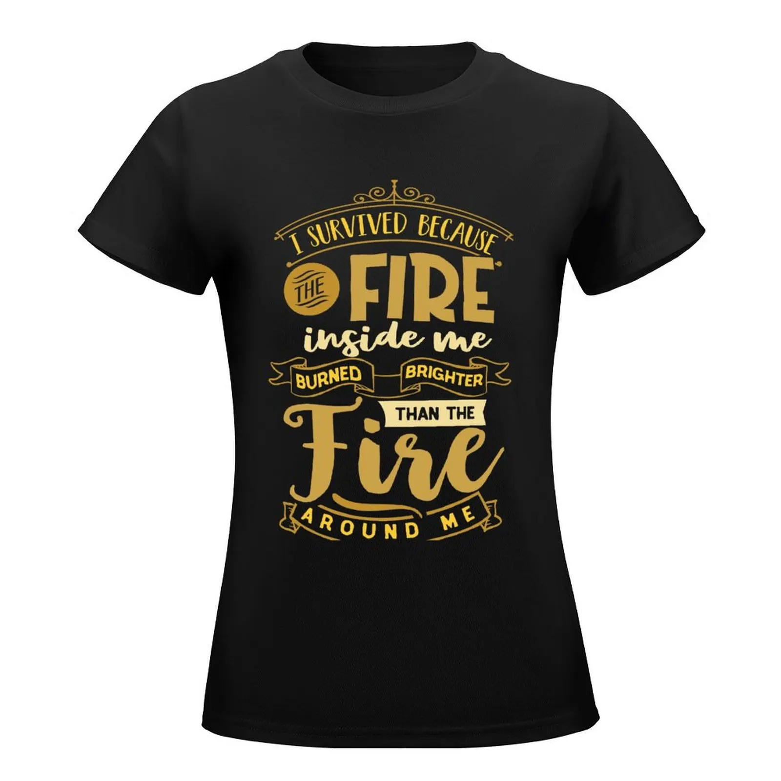 i survived because the fire inside me burned brighter than the fire around me T-Shirt anime cat shirts for Women