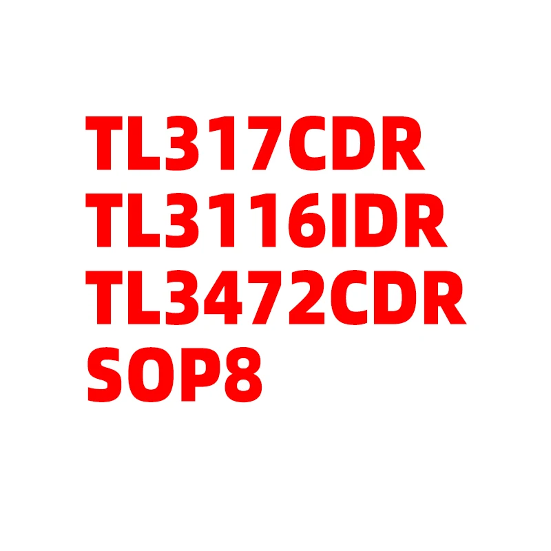 10-2pcs New TL317CDR TL3116IDR TL3472CDR SOP8