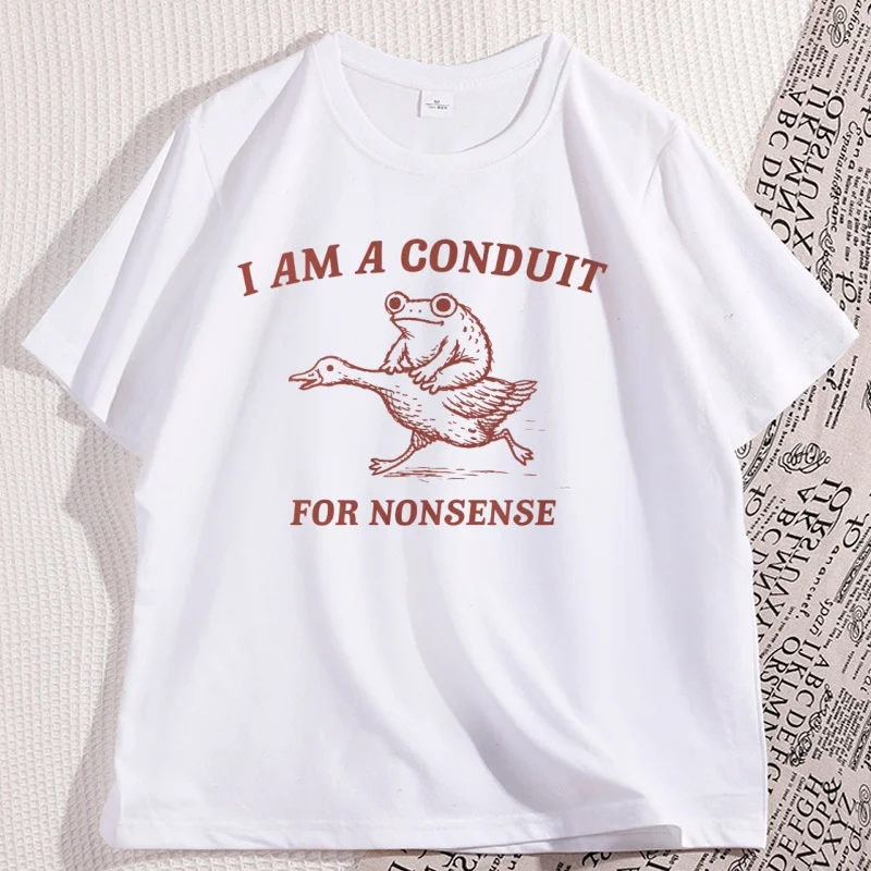 

I Am A Conduit for Nonsense T Shirt Men Women Silly T-shirt Funny Graphic Tee Animal Printed Short Sleeve Tshirt