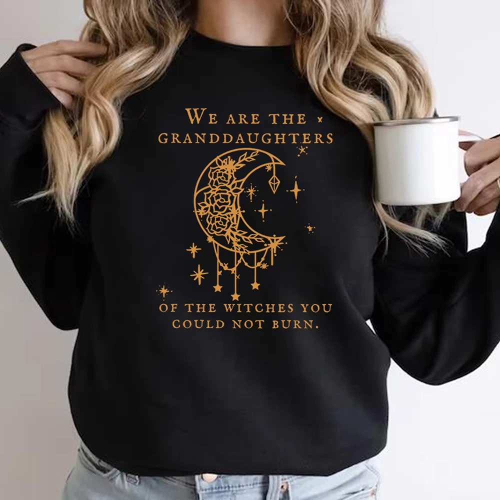 We Are The Granddaughters of The Witches You Could Not Burn Salem Witch Sweatshirt Witchy Clothing Feminist Mystical Hoodies Top