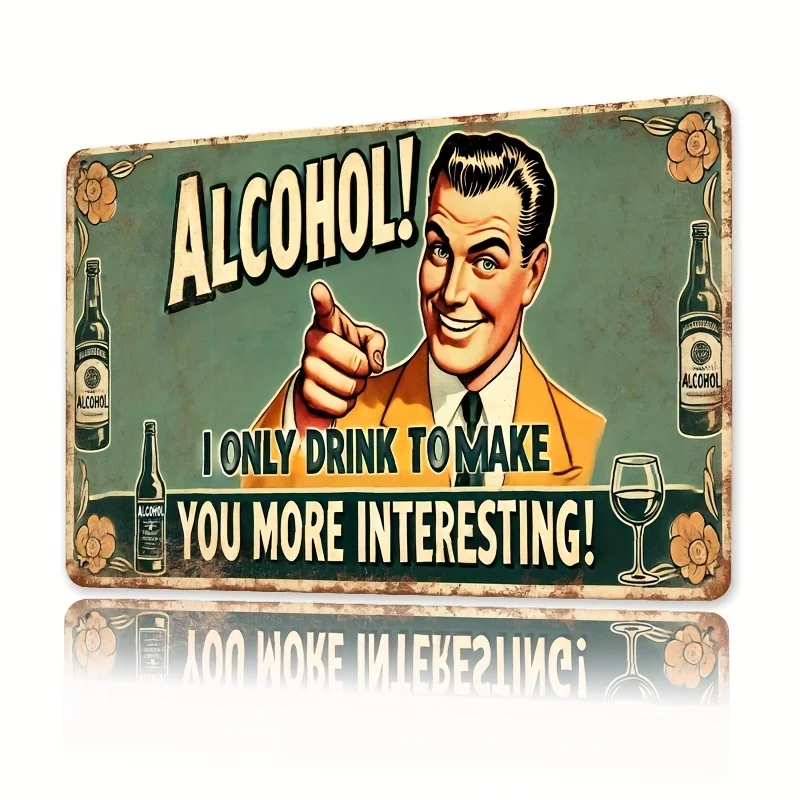 Letrero Metálico Vintage con Humor sobre el Alcohol - "Solo Bebo para Que Te Sea Más Interesante!" Arte de pared retro con diseño de bebidas tostadas, Pe