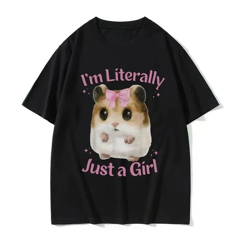 I'm Literally Just A Girl Cute Sad Hamster Printed Funny Meme T Shirts Women's Casual Fashion T-shirt Cute Summer Clothing