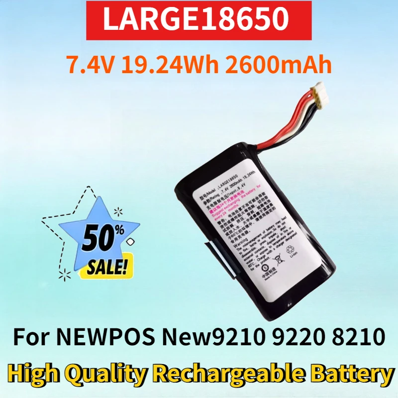 LARGE18650 7.4V 19.24Wh 2600mAh Battery for NEWPOS New9210 9220 8210 Smart Payment Equipment High Quality Rechargeable Battery