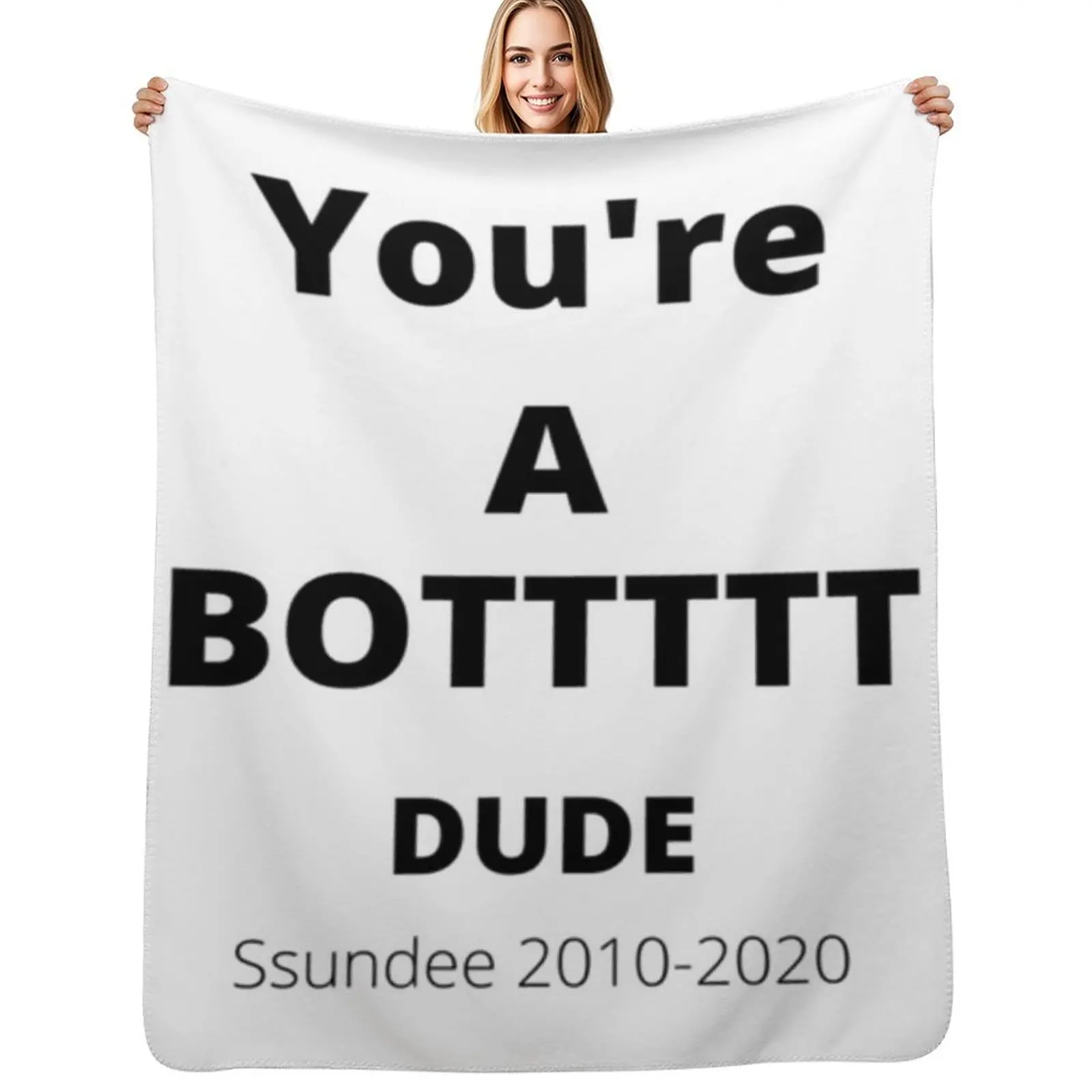 

You_re A BOTTTTT Dude- Ssundee Throw Blanket Cozy Napping Blanket Gift for Mom Dad