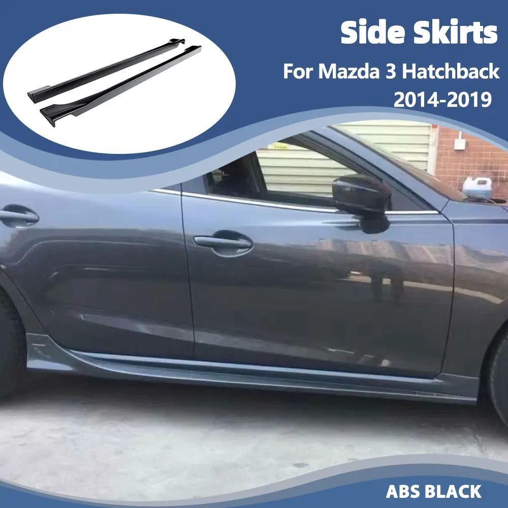 

Car Side Skirts For Mazda 3 Hatchback 2014-2019 ABS Black Side Door Bumper Skirts Extensions Body Kit Aprons