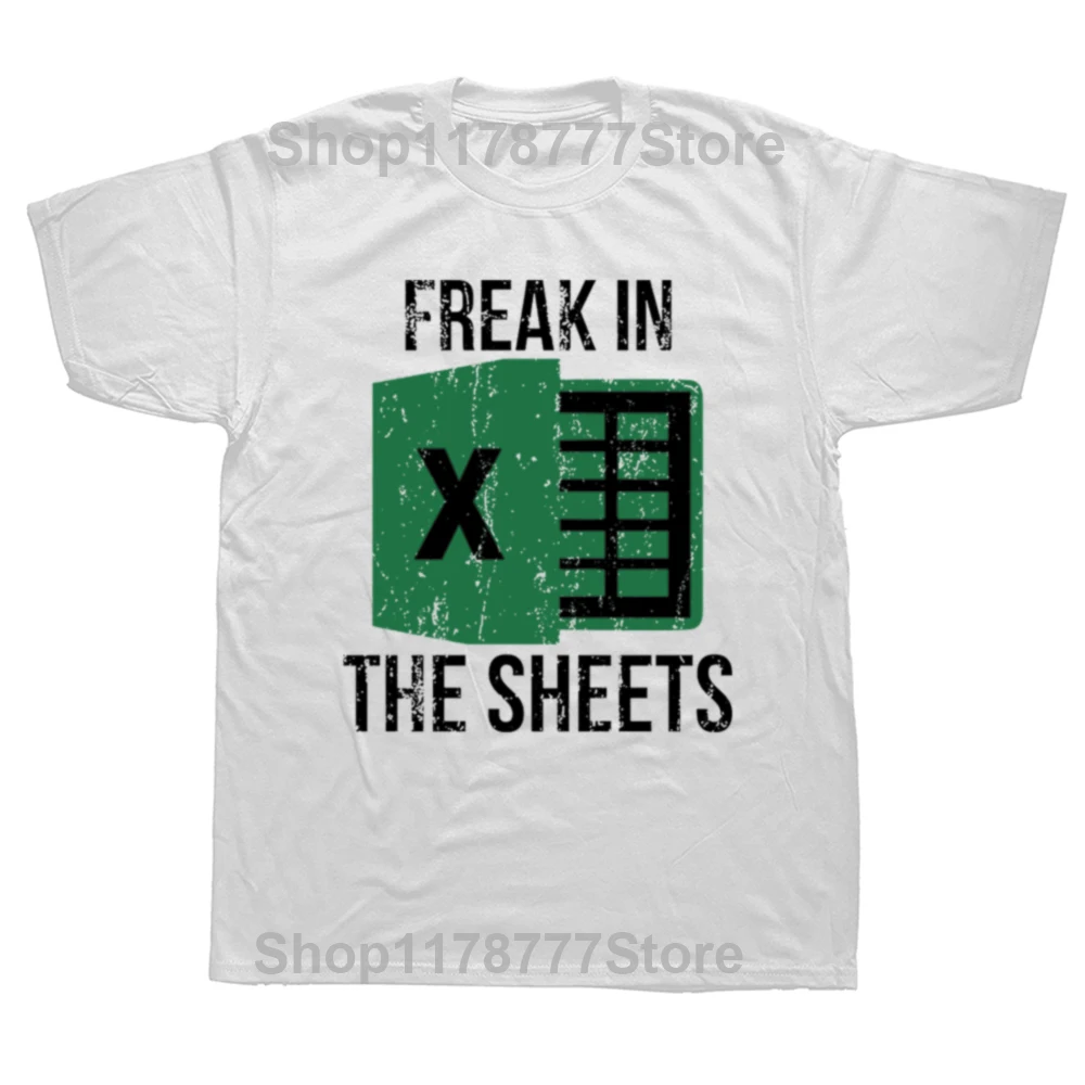 Freak in The Sheets 100% Cotton Men and Women Soft Fashion T-Shirt Excel Spreadsheets Wfh Work From Home Accounting T Shirt